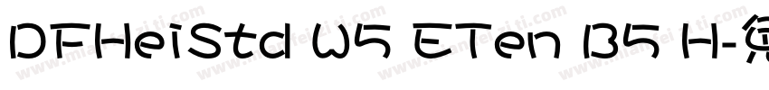 DFHeiStd W5 ETen B5 H字体转换